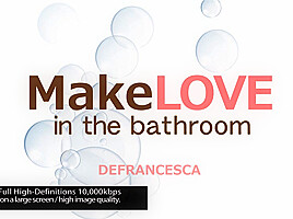 Make the bathroom defrancesca kin8tengoku...