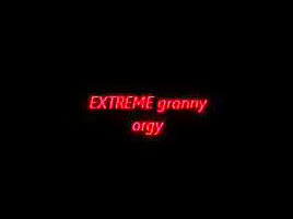Extreme granny...