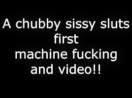 Chubby sissy sluts machine fun...