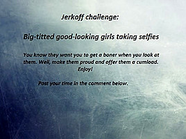 Jerkoff challenge: big titted girls take selfies