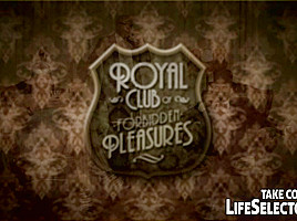 Royal club of pleasures lifeselector...