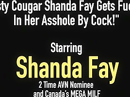Busty cougar shanda fay asshole by...