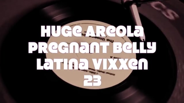 Cameravoyeur - Huge Areola Pregnant Belly Latina Vixxen